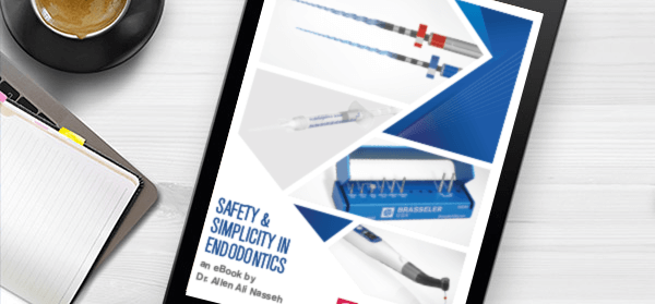 Safety & Simplicity in Endodontics, an eBook by Brasseler USA